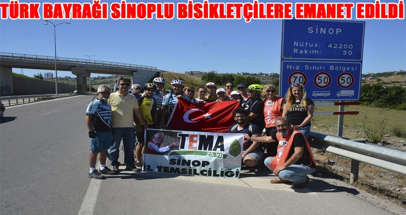 TÜRK BAYRAĞI SİNOPLU BİSİKLETÇİLERE EMANET EDİLDİ