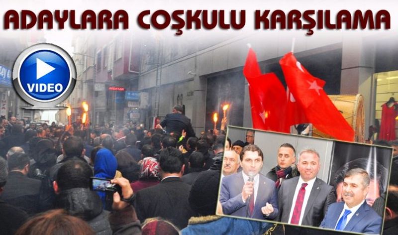 AK PARTİ ADAYLARINI COŞKUYLA KARŞILADI