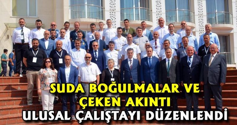 SİNOP’TA SUDA BOĞULMALAR VE ÇEKEN AKINTI ULUSAL ÇALIŞTAYI DÜZENLENDİ