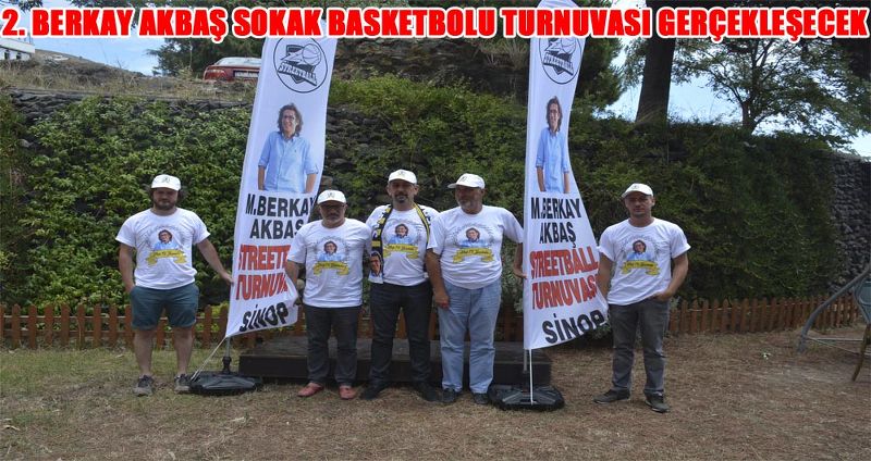 2. BERKAY AKBAŞ SOKAK BASKETBOLU TURNUVASI DÜZENLENECEK