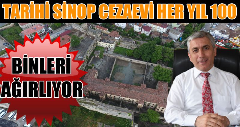 Tarihi Sinop Cezaevi her yıl 100 binleri ağırlıyor