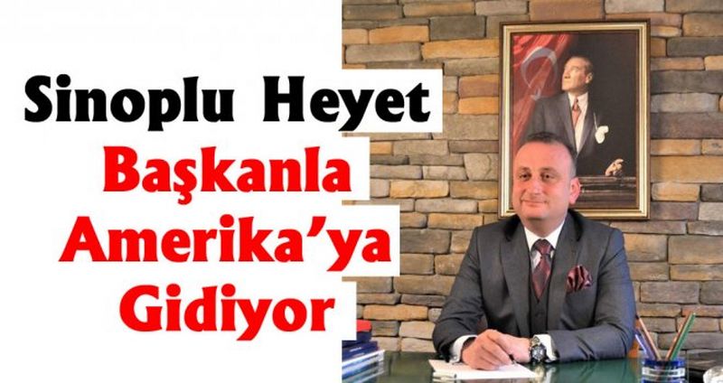 SİNOPLU HEYET AMERİKA YOLCUSU