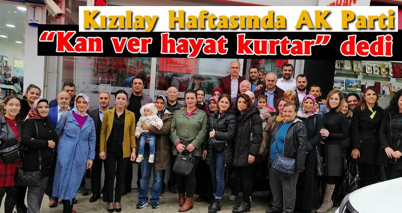 AK Parti’den Kızılay Haftasında Kan bağışı