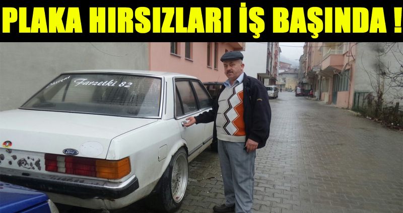 PLAKA HIRSIZLARI İŞ BAŞINDA !