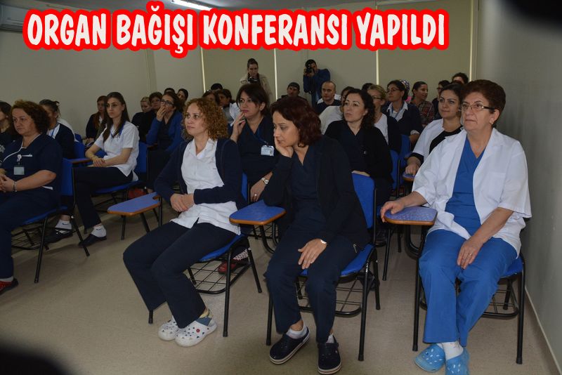 ORGAN BAĞIŞI KONFERANSI YAPILDI