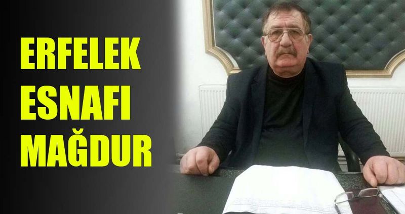 ERFELEK ESNAFI MAĞDUR