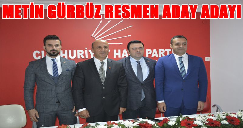METİN GÜRBÜZ RESMEN ADAY ADAYI
