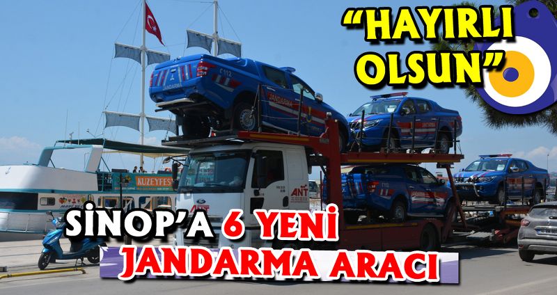 SİNOP’A 6 YENİ JANDARMA ARACI TAHSİS EDİLDİ