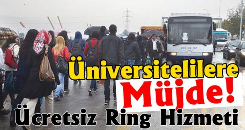 Üniversite öğrencilerine müjde! Ücretsiz ring hizmeti başlıyor