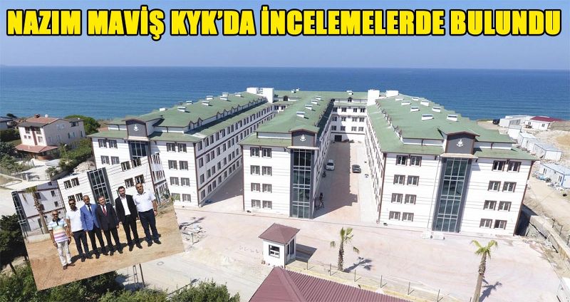 NAZIM MAVİŞ KYK’DA İNCELEMELERDE BULUNDU