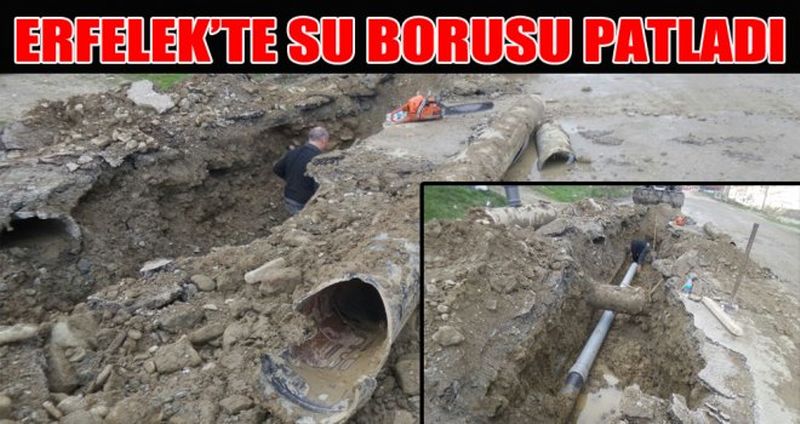 ERFELEK’TE BORU PATLADI