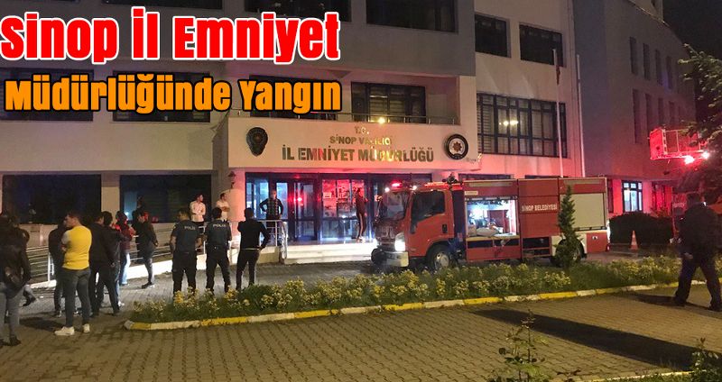 Sinop İl Emniyet Müdürlüğünde Yangın