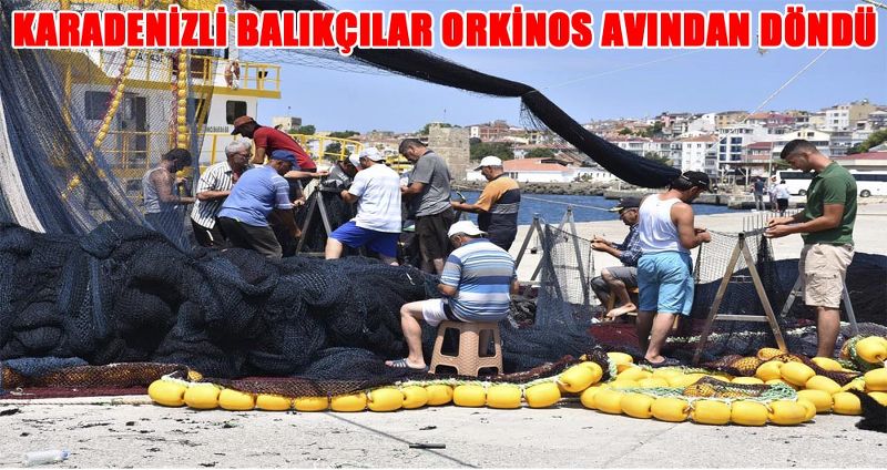 KARADENİZLİ BALIKÇILAR ORKİNOS AVINDAN DÖNDÜ