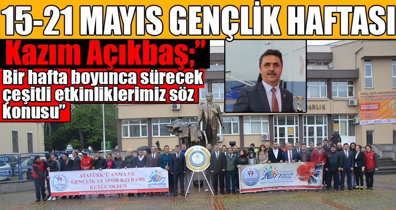 15-21 MAYIS GENÇLİK HAFTASI ETKİNLİKLERİ BAŞLADI