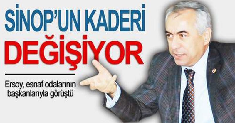 Ersoy; “Sinop’un kaderi değişiyor”