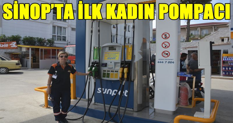 SİNOP’TA İLK KADIN POMPACI