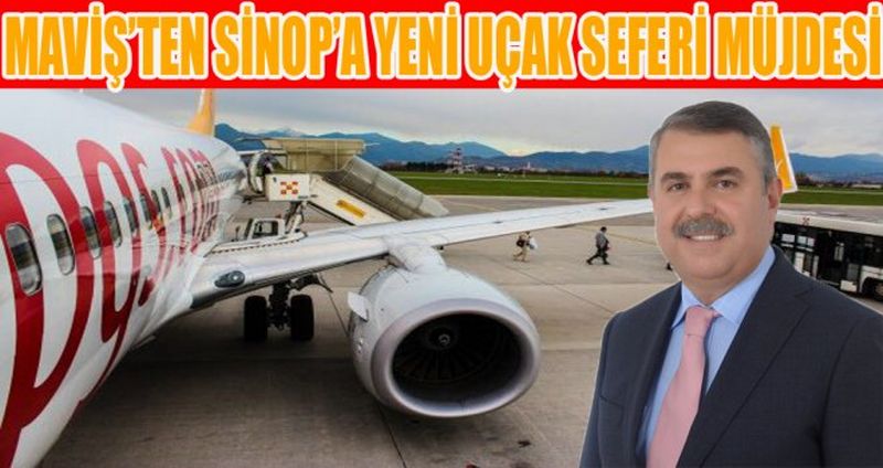 MAVİŞ’TEN SİNOP’A YENİ UÇAK SEFERİ MÜJDESİ
