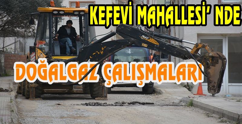 SİNOP’TA DOĞALGAZ ÇALIŞMALARI DEVAM EDİYOR