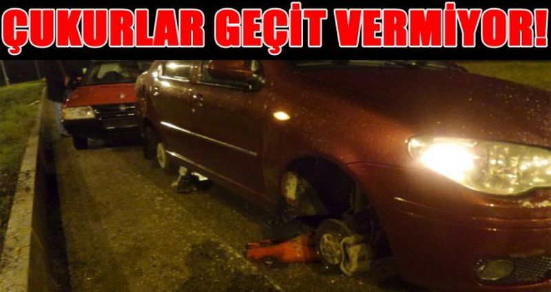 ÇUKURLAR GEÇİT VERMİYOR!