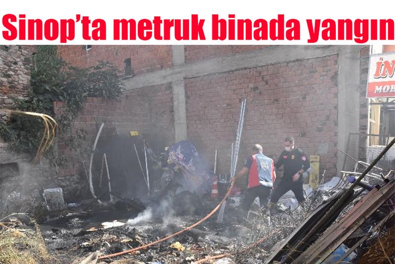 Sinop’ta metruk binada yangın