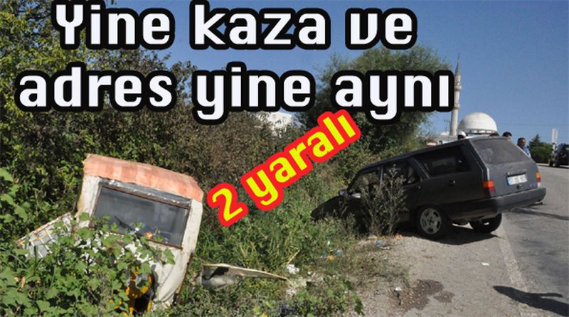 Yine kaza ve adres yine aynı