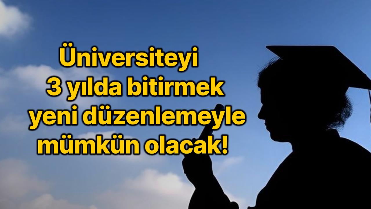 Başarılı öğrenciler 3 yılda mezun olabilecek