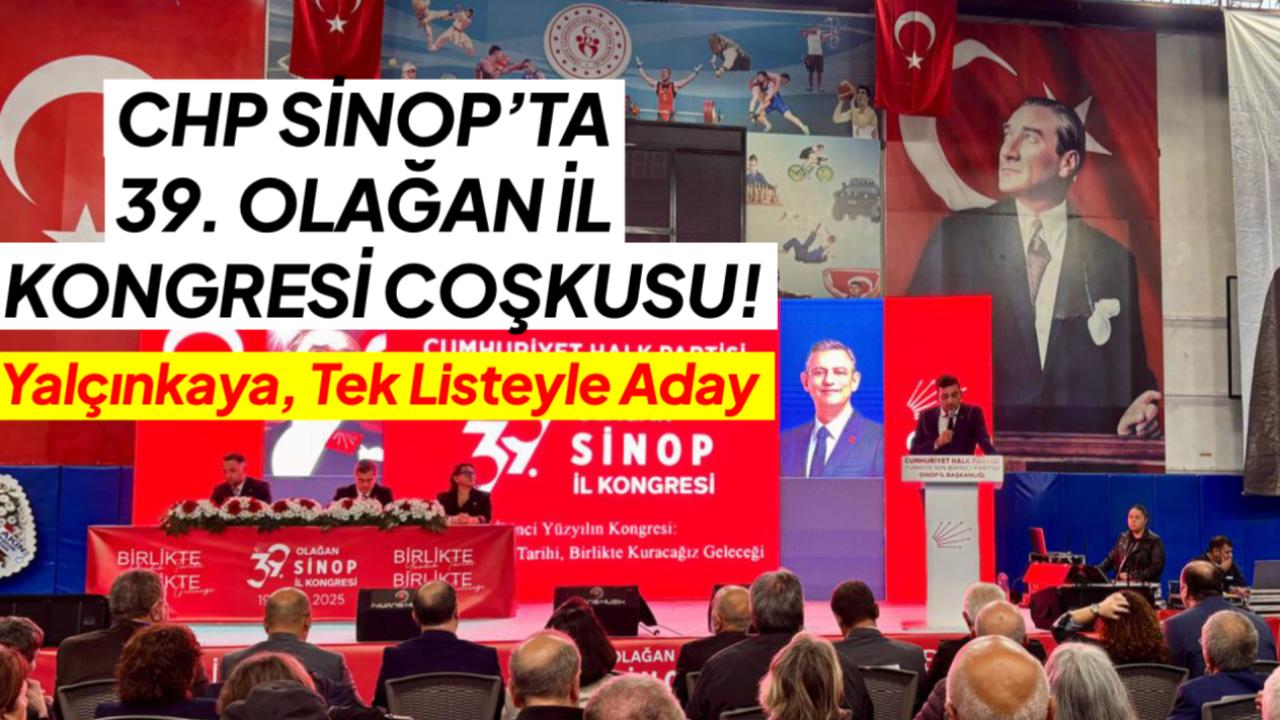 CHP Sinop’ta kongre heyecanı