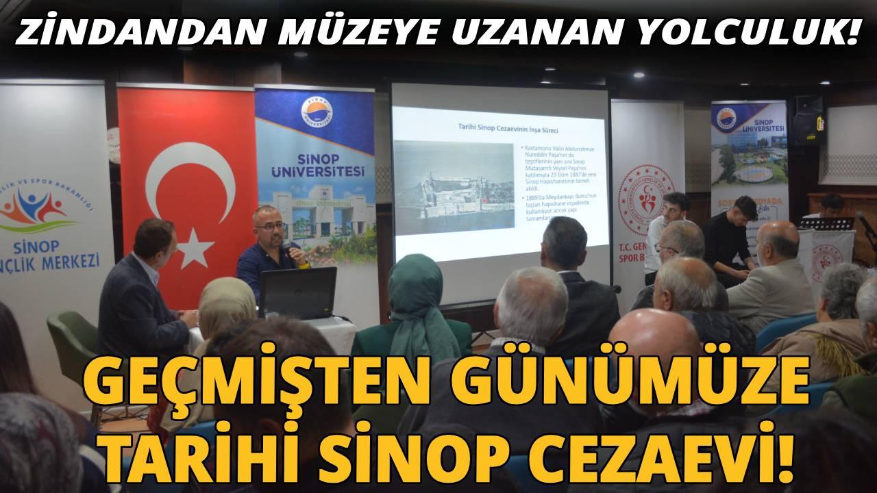 “Edebiyat, Tarih ve Müzik Akşamları”nda Tarihi Sinop Cezaevi’nin dünü ve bugünü konuşuldu