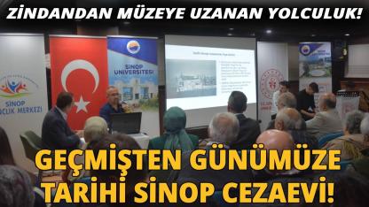 “Edebiyat, Tarih ve Müzik Akşamları”nda Tarihi Sinop Cezaevi’nin dünü ve bugünü konuşuldu
