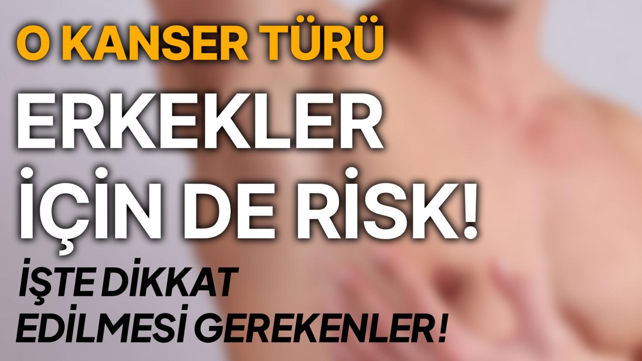 Meme kanseri erkeklerde de görülebilir