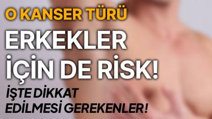 Meme kanseri erkeklerde de görülebilir