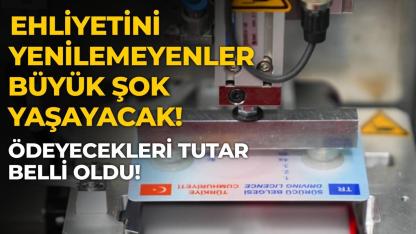 Ehliyetini yenilemediysen cebine ağır darbe geliyor