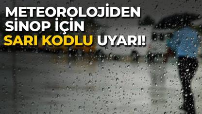 Sinop’a sarı kodlu sağanak yağış uyarısı