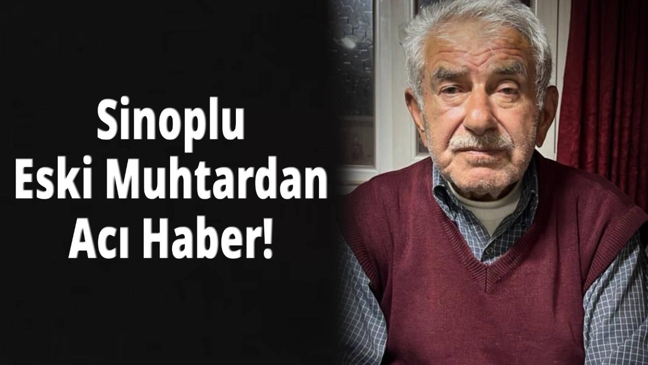 Sinoplu eski muhtar hayatını kaybetti