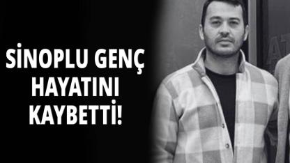 Sinoplu gençten acı haber!