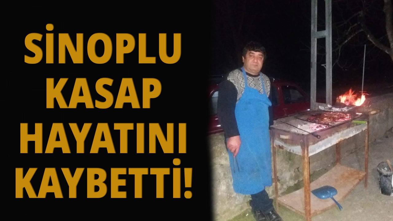 Sinoplu kasaptan acı haber!