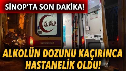 Sinop'ta içki gecesi hastanede bitti