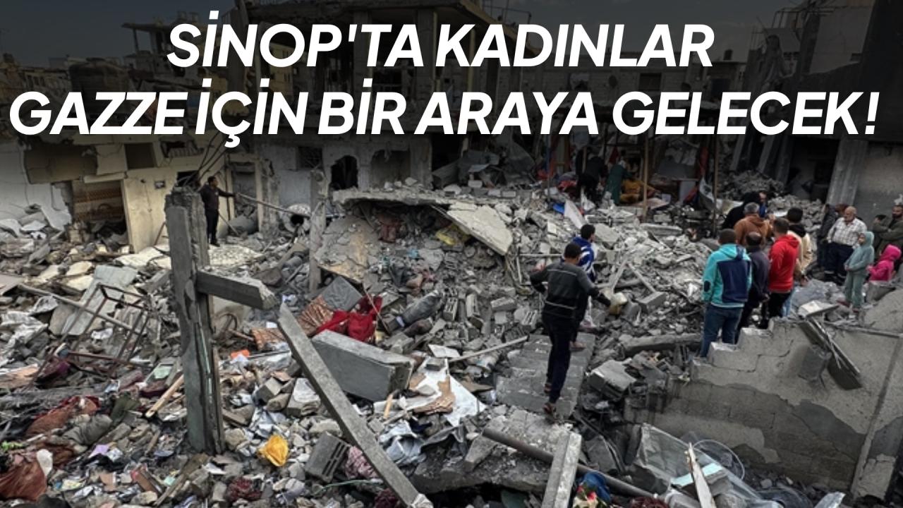 Sinop’ta kadınlar Gazze için bir araya gelecek