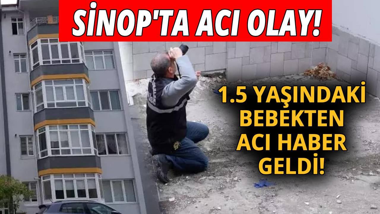 Sinop'ta pencereden düşen bebek kurtarılamadı!