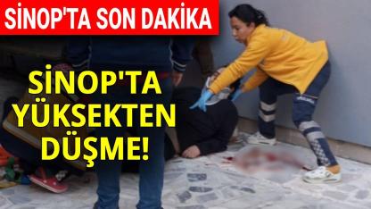 Sinop'ta yüksekten düşen şahıs yaralandı