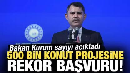 500 bin sosyal konut projesine büyük ilgi! İşte başvuru sayısı