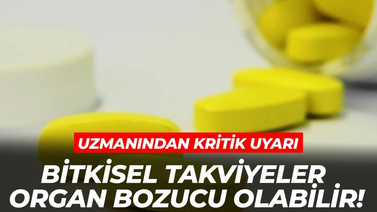 Bilinçsiz kullanılan &quot;bitkisel gıda takviyesi&quot; organ sağlığını bozabilir