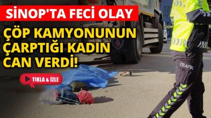 Çöp kamyonunun çarptığı kadın hayatını kaybetti
