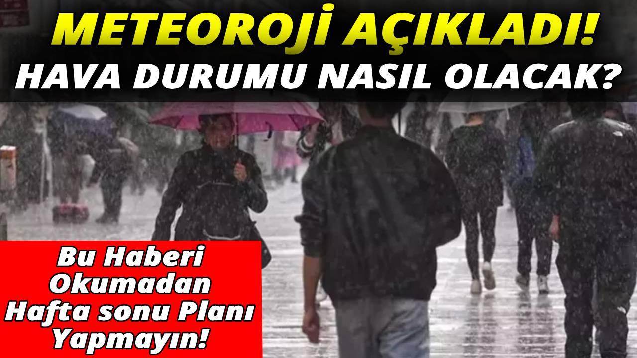 Hafta sonu planı yapanlar dikkat!