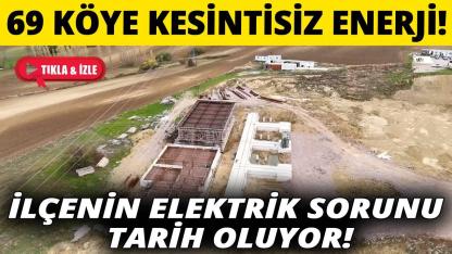 İlçede enerji altyapısını güçlendiren dev yatırım!