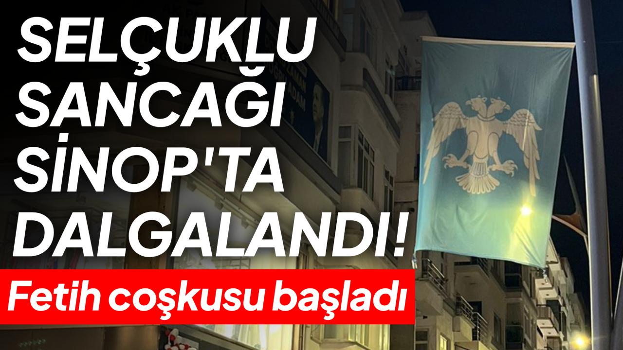 Keykavus’un mirası Sinop’ta dalgalandı