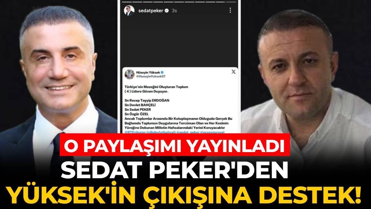 Peker&#039;den Yüksek&#039;in çıkışına anında destek: O paylaşımı yayınladı