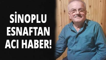 Sinoplu esnaf hayatını kaybetti
