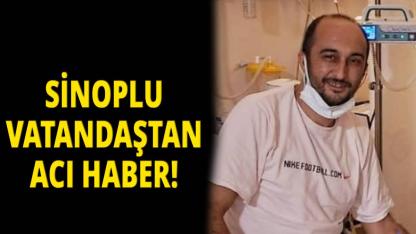 Sinoplu vatandaş genç yaşta hayatını kaybetti