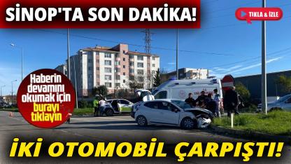 Sinop'ta iki otomobil çarpıştı:1 yaralı